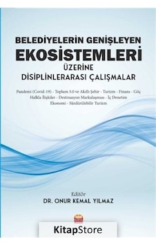 Belediyelerin Genişleyen Ekosistemleri Üzerine Disiplinlerarası Çalışmalar- Nobel Bilimsel Eserler Belediyelerin Genişleyen Ekosistemleri Üzerine Disiplinlerarası Çalışmalar- Nobel Bilimsel Eserler