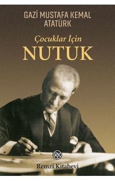 Çocuklar için Nutuk - Mustafa Kemal Atatürk - Remzi Kitabevi