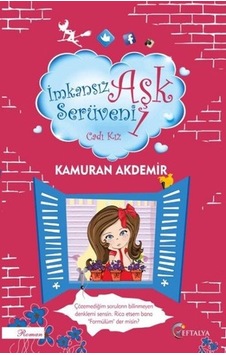 İmkansız Aşk Serüveni 1- Cadı Kız - Kamuran Akdemir - Eftalya Yayınları İmkansız Aşk Serüveni 1- Cadı Kız - Kamuran Akdemir - Eftalya Yayınları