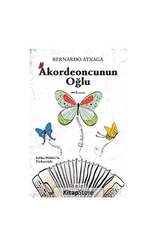 Kitapstore- Akordeoncunun Oğlu / Bernardo Atxaga Kitapstore- Akordeoncunun Oğlu / Bernardo Atxaga