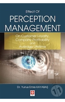 Effect Of Perception Management - Yunus Emre Kayabaş - Ekin Basım Yayın