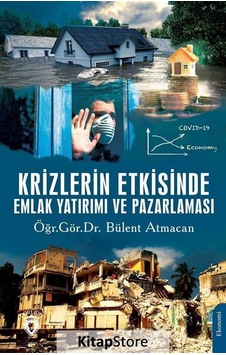 Krizlerin Etkisinde Emlak Yatırımı ve Pazarlaması - Bülent Atmacan - Dorlion Yayınevi