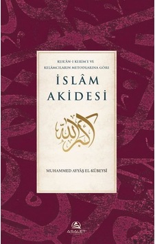 Kur'an-ı Kerim'e ve Kelamcıların Metotlarına Göre İslam Akides... Kur'an-ı Kerim'e ve Kelamcıların Metotlarına Göre İslam Akides...