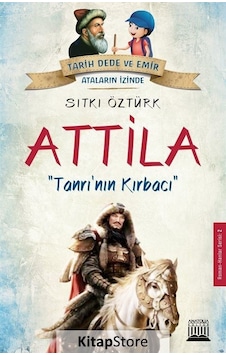Attila-Tanrı'nın Kırbacı - Sıtkı Öztürk - Anatolia Kültür Attila-Tanrı'nın Kırbacı - Sıtkı Öztürk - Anatolia Kültür