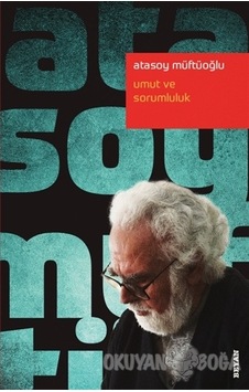 Umut ve Sorumluluk - Atasoy Müftüoğlu - Beyan Yayınları Umut ve Sorumluluk - Atasoy Müftüoğlu - Beyan Yayınları