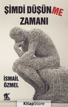 Şimdi Düşünme Zamanı - İsmail Özmel - Korkut Yayınları