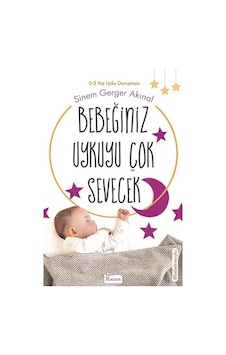 Bebeğiniz Uykuyu Çok Sevecek 0-5 Yaş Uyku Danışmanı