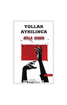 Yollar Ayrılınca - Atilla Keskin - Red Kitap
