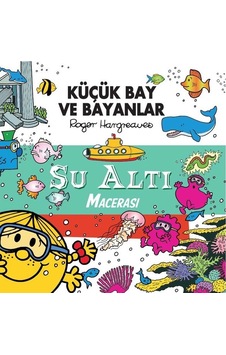 Küçük Bay ve Bayanlar - Su Altı Macerası - Roger Hargreaves - Doğan Çocuk Küçük Bay ve Bayanlar - Su Altı Macerası - Roger Hargreaves - Doğan Çocuk