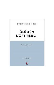 Ölümün Dört Rengi - Dücane Cündioğlu - Kapı Yayınları