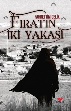 Fırat'ın İki Yakası / Fahrettin Çelik Fırat'ın İki Yakası / Fahrettin Çelik