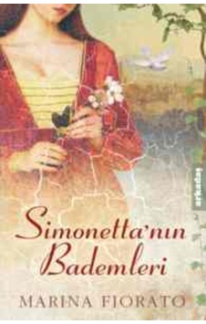Simonetta'nın Bademleri - Marina Fiorato - Arkadaş Yayıncılık Simonetta'nın Bademleri - Marina Fiorato - Arkadaş Yayıncılık