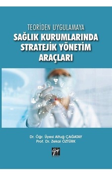 Teoriden Uygulamaya Sağlık Kurumlarında Stratejik Yönetim Araç... Teoriden Uygulamaya Sağlık Kurumlarında Stratejik Yönetim Araç...