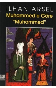 Muhammed’e Göre Muhammed Muhammed’e Göre Muhammed