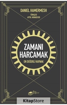 Zamanı Harcamak - Daniel Hamermesh - The Kitap