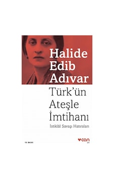 Türk'Ün Ateşle Imtihanı - Halide Edib Adıvar - Can Yayınları Türk'Ün Ateşle Imtihanı - Halide Edib Adıvar - Can Yayınları