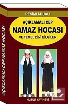 Resimli - Dualı Açıklamalı Cep Namaz Hocası ve Temel Dini Bilgiler (Kod: 056) - Abdullah Karakuş - Huzur Yayınevi