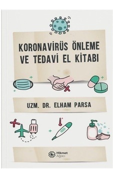 Koronavirüs Önleme ve Tedavi El Kitabı / Dr. Elham Parsa Koronavirüs Önleme ve Tedavi El Kitabı / Dr. Elham Parsa