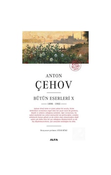 Anton Çehov - Bütün Eserleri 10 - Anton Pavloviç Çehov - Alfa Yayıncılık Anton Çehov - Bütün Eserleri 10 - Anton Pavloviç Çehov - Alfa Yayıncılık