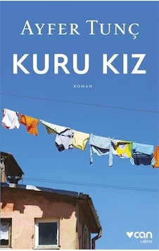 Kuru Kız - Ayfer Tunç - Can Yayınları Kuru Kız - Ayfer Tunç - Can Yayınları