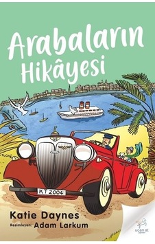 Arabaların Hikayesi - Katie Daynes - Uçan At Arabaların Hikayesi - Katie Daynes - Uçan At