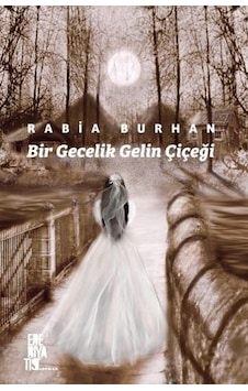 Bir Gecelik Gelin Çiçeği - Rabia Burhan - Edebiyatist