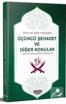 Üçüncü Şehadet ve Diğer Konular - Şeyh Ali Rıza Yeşilkaya - Dönem Üçüncü Şehadet ve Diğer Konular - Şeyh Ali Rıza Yeşilkaya - Dönem