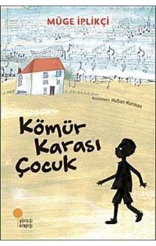 Kömür Karası Çocuk / Müge Iplikçi (90092733) Kömür Karası Çocuk / Müge Iplikçi (90092733)