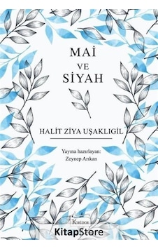 Mai ve Siyah / Halit Ziya Uşaklıgil Mai ve Siyah / Halit Ziya Uşaklıgil