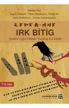 Irk Bitig - Kadim Uygur Dilinde Yazılmış Fal Kitabı