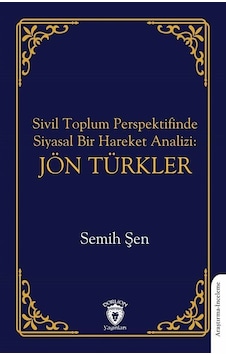 Sivil Toplum Perspektifinde Siyasal Bir Hareket Analizi: Jön T...