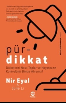 Pürdikkat: Dikkatinizi Nasıl Toplar ve Hayatınızın Kontrolünü Elinize Alırsınız? - Nir Eyal - Nova Kitap Pürdikkat: Dikkatinizi Nasıl Toplar ve Hayatınızın Kontrolünü Elinize Alırsınız? - Nir Eyal - Nova Kitap