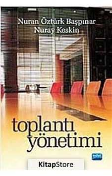 Toplantı Yönetimi / Nuran Öztürk Başpınar Toplantı Yönetimi / Nuran Öztürk Başpınar