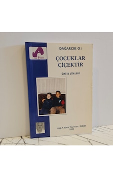 Çocuklar Çiçektir- Ünite Şiirleri- Atatürk "yaşamı, Sözleri, Anıları " İki Kitap
