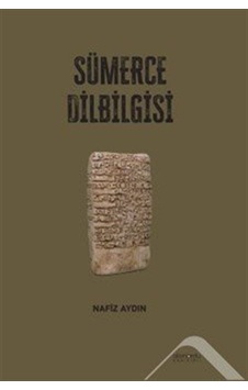 Sümerce Dilbilgisi / Nafiz Aydın Sümerce Dilbilgisi / Nafiz Aydın