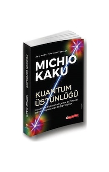 Kuantum Üstünlüğü / Michio Kaku Kuantum Üstünlüğü / Michio Kaku