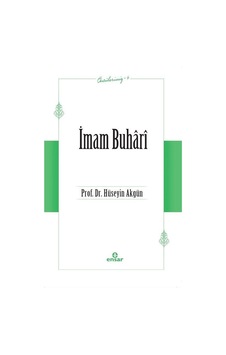 İmam Buhari - Öncülerimiz 4 - Hüseyin Akgün - Ensar Neşriyat İmam Buhari - Öncülerimiz 4 - Hüseyin Akgün - Ensar Neşriyat