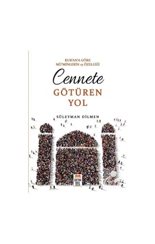 Cennete Götüren Yol - Kur'an'a Göre Müminlerin 15 Özelliği - Süleyman Dilmen - Ortak Akıl Yayınları Cennete Götüren Yol - Kur'an'a Göre Müminlerin 15 Özelliği - Süleyman Dilmen - Ortak Akıl Yayınları