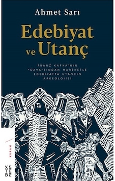 Edebiyat ve Utanç - Ahmet Sarı - Ketebe Edebiyat ve Utanç - Ahmet Sarı - Ketebe
