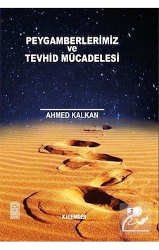 Peygamberler ve Tevhid Mücadelesi - Ahmed Kalkan - Kalemder Peygamberler ve Tevhid Mücadelesi - Ahmed Kalkan - Kalemder
