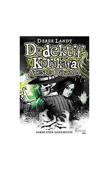 Dedektif Kurukafa - Ateşle Oynama - Derek Landy - Artemis Yayınları
