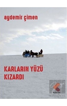 Karların Yüzü Kızardı - Aydemir Çimen - Klaros Yayınları