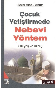 Çocuk Yetiştirmede Nebevi Yöntem 10 Yaş Ve Üzeri Çocuk Yetiştirmede Nebevi Yöntem 10 Yaş Ve Üzeri