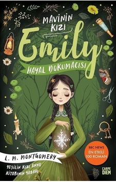 Hayal Dokumacısı - Mavinin Kızı Emily 3 - Lucy Maud Montgomery - Carpediem Kitap