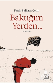 Baktığım Yerden / Ferda Balkaya Çetin