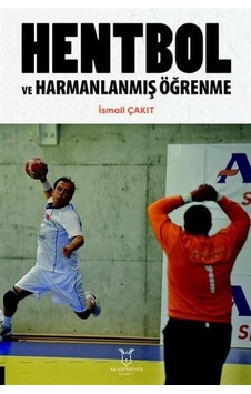 Hentbol Ve Harmanlanmış Öğrenme / İsmail Çakıt Hentbol Ve Harmanlanmış Öğrenme / İsmail Çakıt