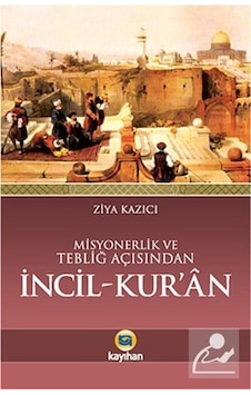 Misyonerlik Ve Tebliğ Açısından İncil-kur'an / Prof. Dr. Ziya ... Misyonerlik Ve Tebliğ Açısından İncil-kur'an / Prof. Dr. Ziya ...