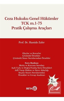 Ceza Hukuku Genel Hükümler TCK m.1-75 Pratik Çalışma Araçları - Hamide Zafer - Beta Yayınları Ceza Hukuku Genel Hükümler TCK m.1-75 Pratik Çalışma Araçları - Hamide Zafer - Beta Yayınları