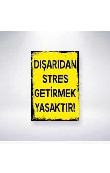 Dışarıdan Stres Getirmek Yasaktır 21x28 Arkası Sticker