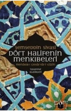 Dört Halifenin Menkıbeleri - Şemseddin Sivasi - Sufi Kitap Dört Halifenin Menkıbeleri - Şemseddin Sivasi - Sufi Kitap